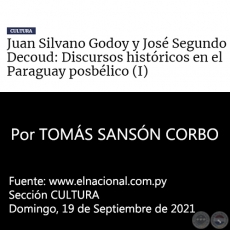 JUAN SILVANO GODOY Y JOS SEGUNDO DECOUD: DISCURSOS HISTRICOS EN EL PARAGUAY POSBLICO (I) - Por TOMS SANSN CORBO - Domingo, 19 de Septiembre de 2021